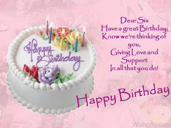 Dear Sis - Have A Great Birthday