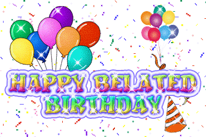 Happy Belated Birthday - Graphical Picture