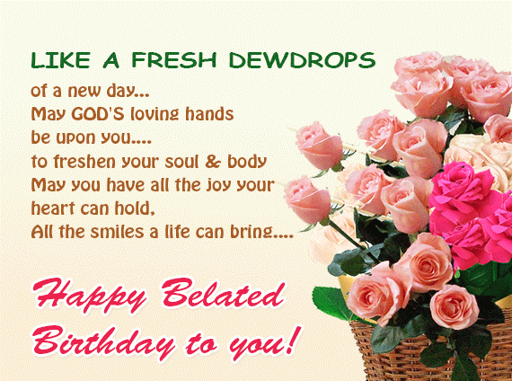 Happy Belated Birthday - Like A Fresh Dewdrops