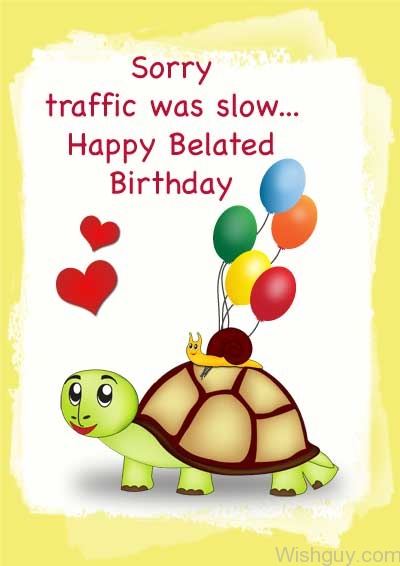 Traffic Was Slow - Happy Belated Birthday