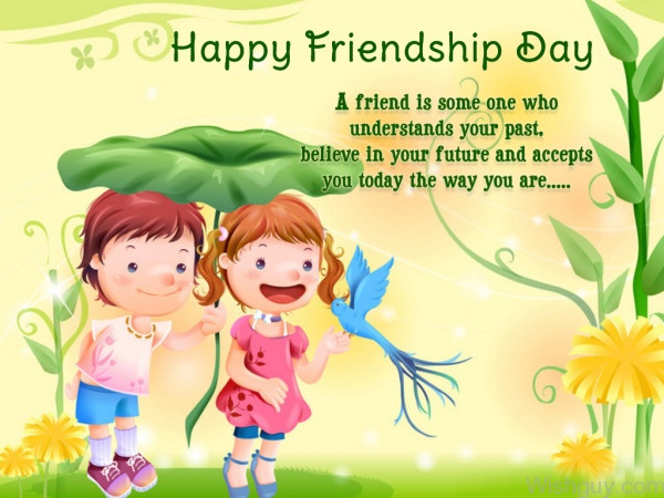 A Frien Is Someone Who Understand You - Happy Friendship Day