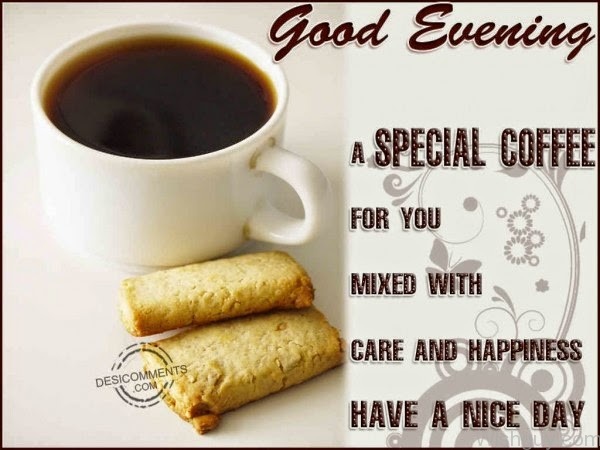 A Special Coffee For You - Good Evening Friend