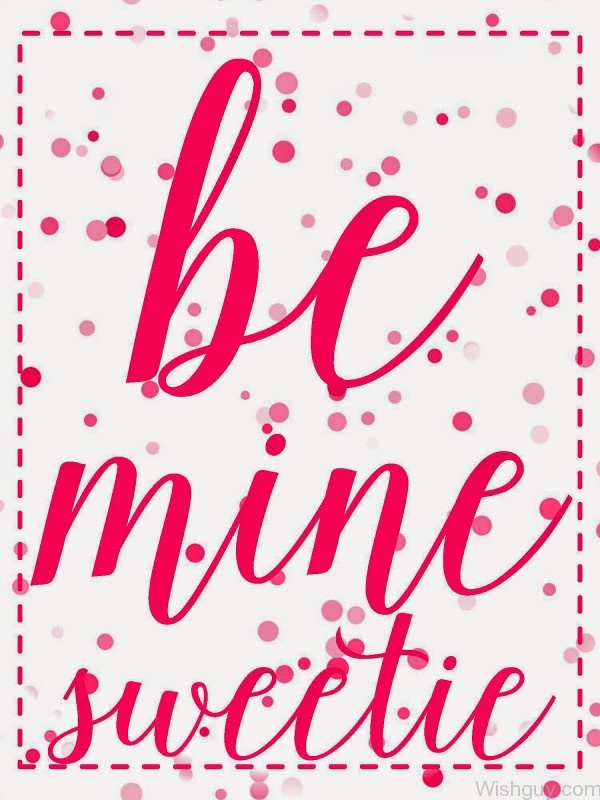 Be Mine Sweetie