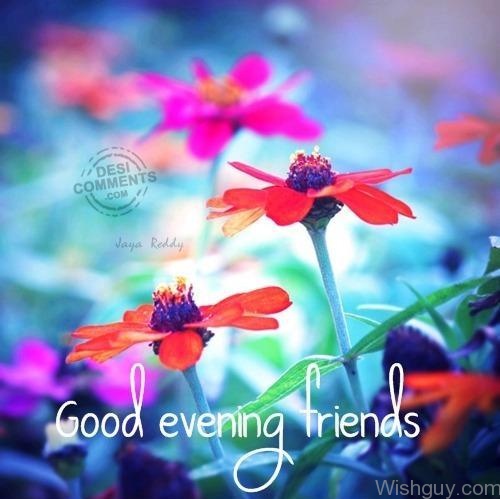 Good Evening Wishes For Friends - Wishes, Greetings, Pictures – Wish Guy