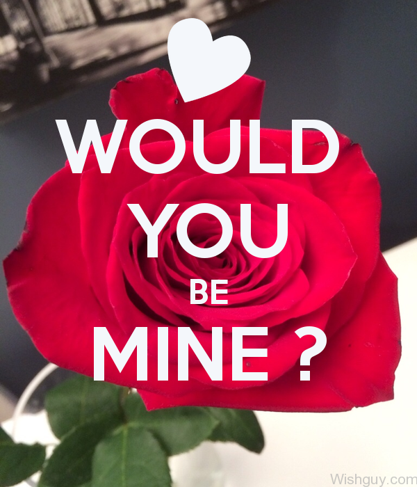 Would You Be Mine
