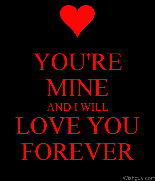 You're Mine And I Will Love You Forever