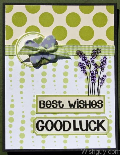 Best Wishes - Godd Luck !