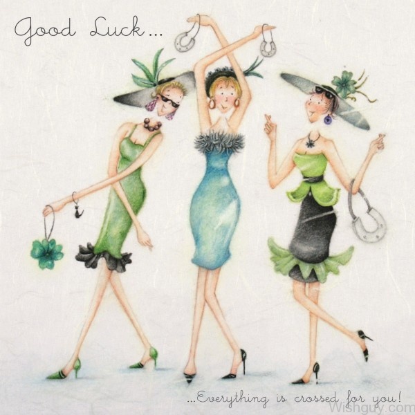 Good Luck - Everything Is Crossed For You