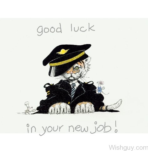 Good Luck - In Your Job !