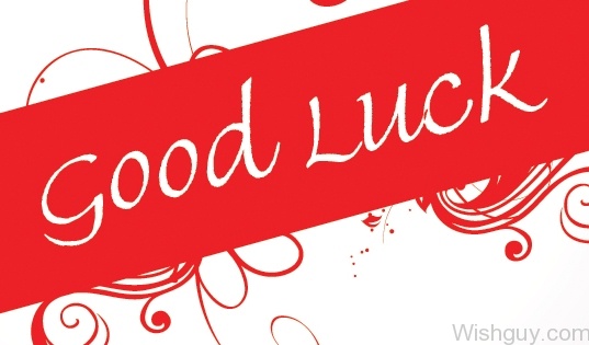Good Luck Wishes To All