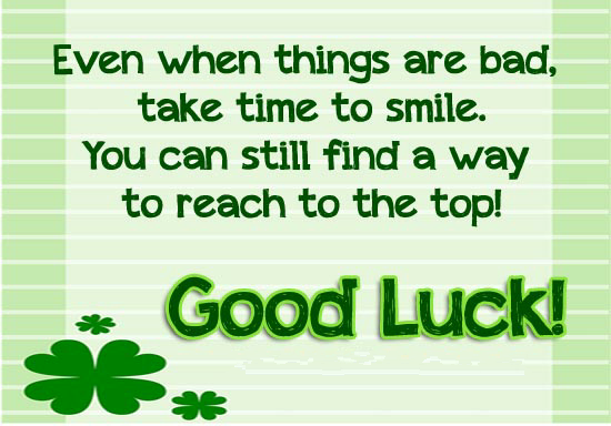 Good Luck Wishes To You !