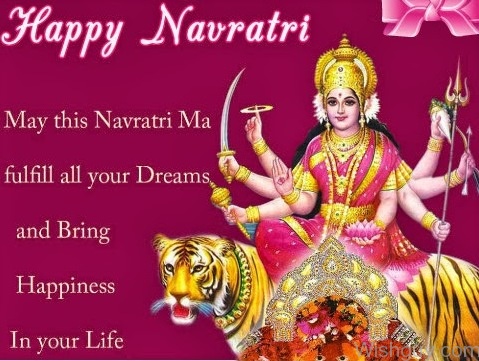 Happy Navratri - May This Navraatri Maa Fulfil Your Dreams
