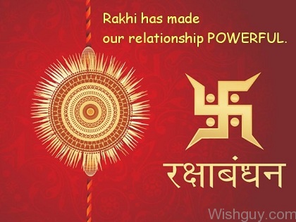 Rakhi Has Made Our Relationship Powerful - Happy Raksha Bandhan