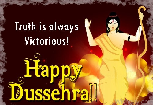 Truth Is Always Victorious -   Happy Dussehra!!