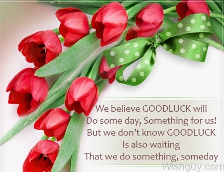 We Believe Good Luck