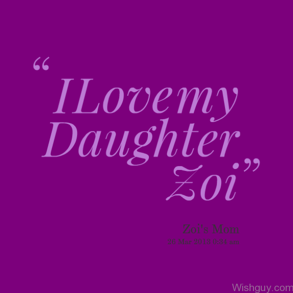 I Love My Daughter Zoi-ws516