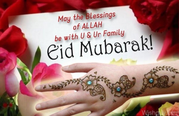 May The Blessings Of Allah Be With U And Ur Family Eid Mubarak!-wg225