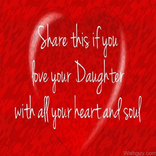 Share This If You Love Your Daughter With All Your Heart And Soul-ws524