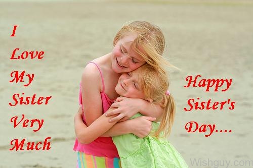 I Love My Sister Very Much - Happy Sister's Day-wi27