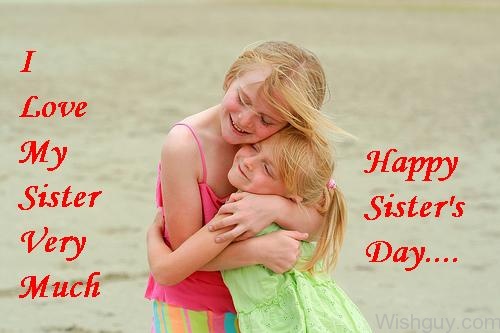 I Love My Sister Very Much - Happy Sister's Day-wi27