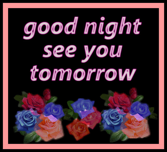 Good Night See You Tomorrow ! -B1