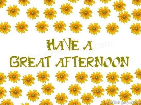 Have A Great Good Afternoon -M22