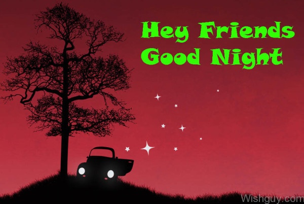 Hey Friend Good Night -B1