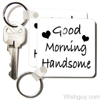 Very Good Morning Handsome -A11