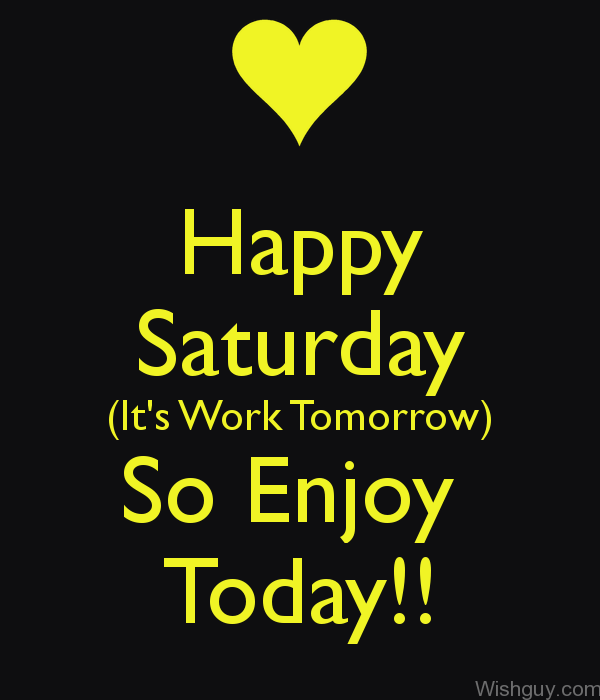 Happy Saturday - So Enjoy Today-ig8-wg1033