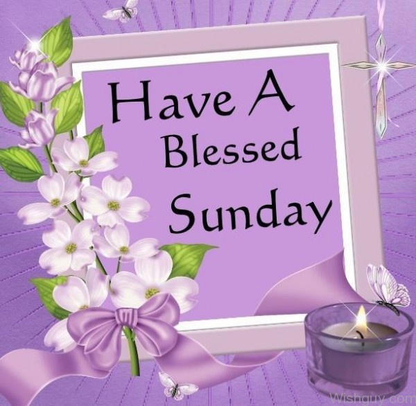 Have A Blessed Sunday !-wg844