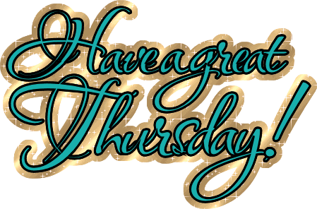Have A Great Thursday Graphic-wg520
