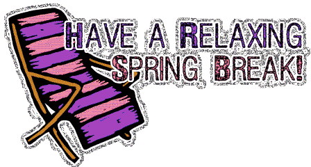 Have A Relaxing Spring Break !-wg6066