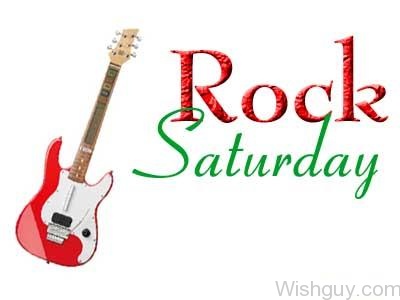 Have A Rocking Saturday !-ig8-wg1068