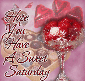 Hope You Have A Sweet Saturday-ig8-wg1077
