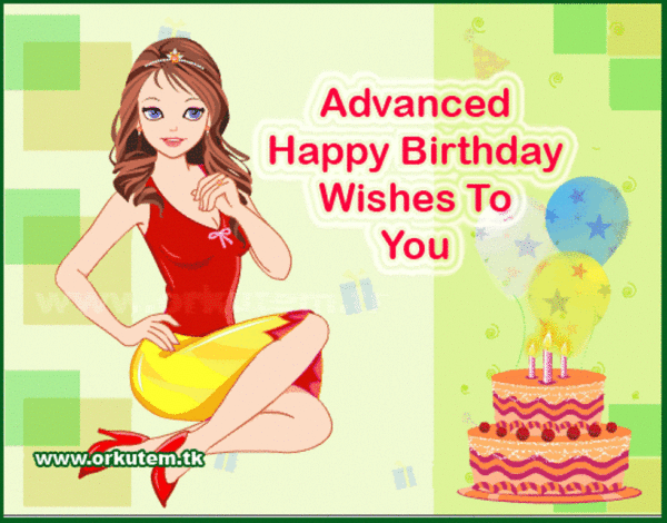 Advanced Happy Birthday Wishes To You