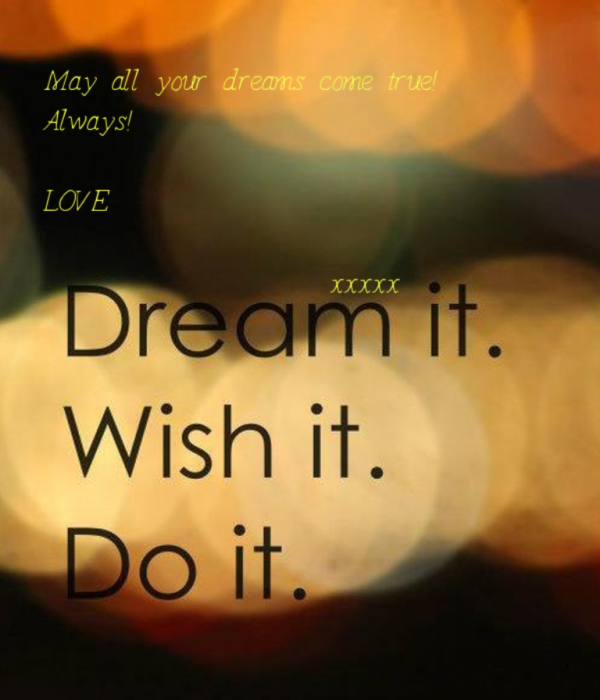 Dream It Wish It Do It