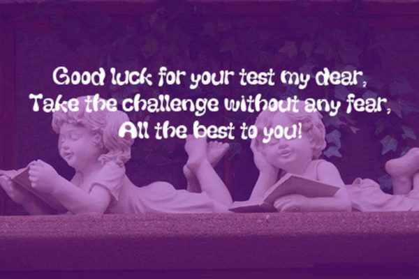 Good Luck for Your Test My Dear