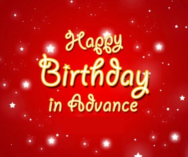 Happy Birthday In Advance - Image