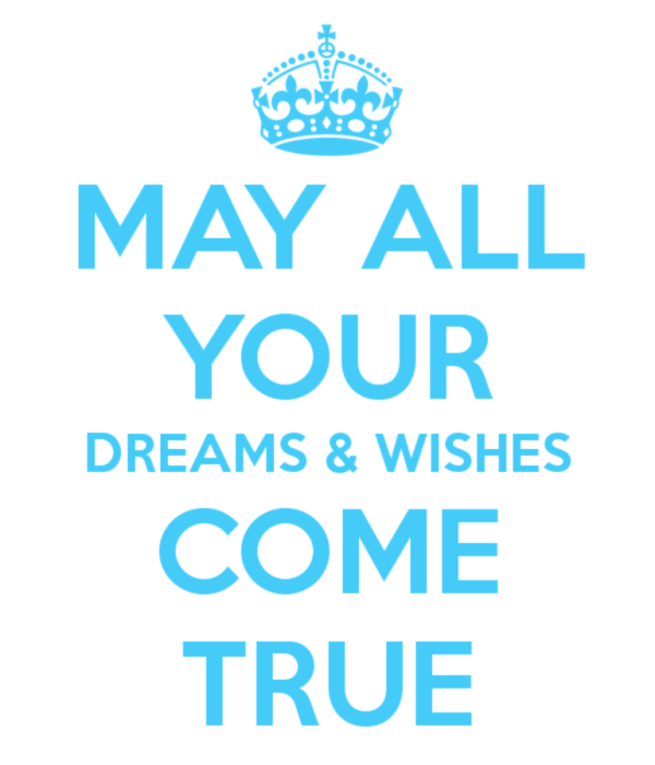 May All Your Dream And Wishes Come True
