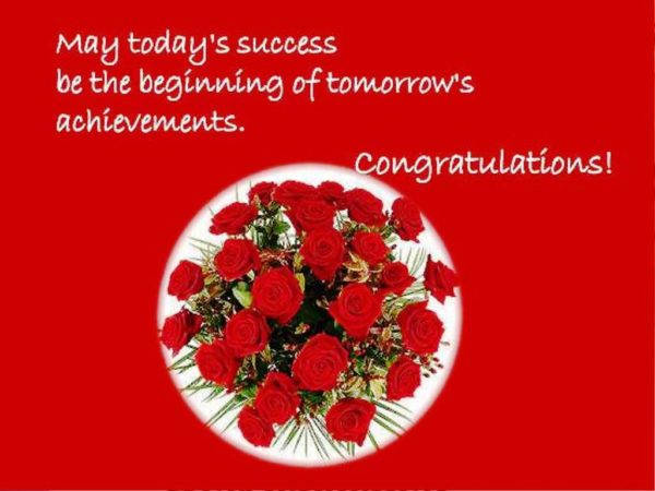 May Today 's Success Be The Beginning Of Tomorrow's Achievement