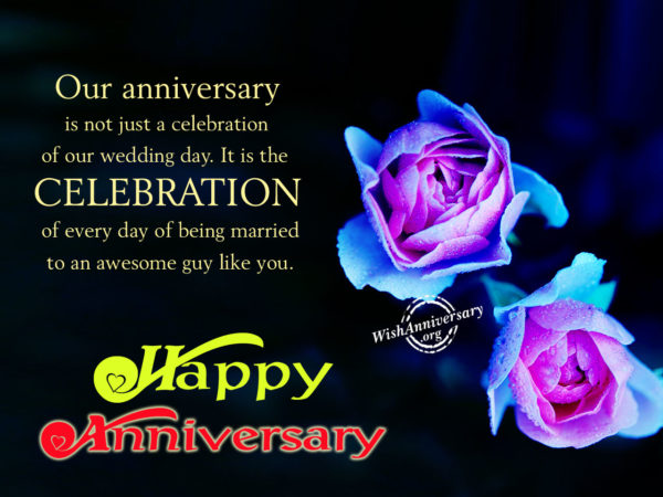 Our Anniversary Is Not Just A Celebration,Happy Anniversary