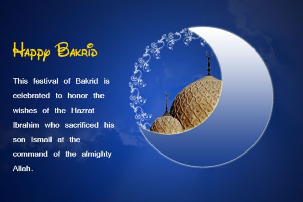THis Festival Od Bakrid Is Celebrated TO Honour The Wishes Of Hazrat Ilrahim