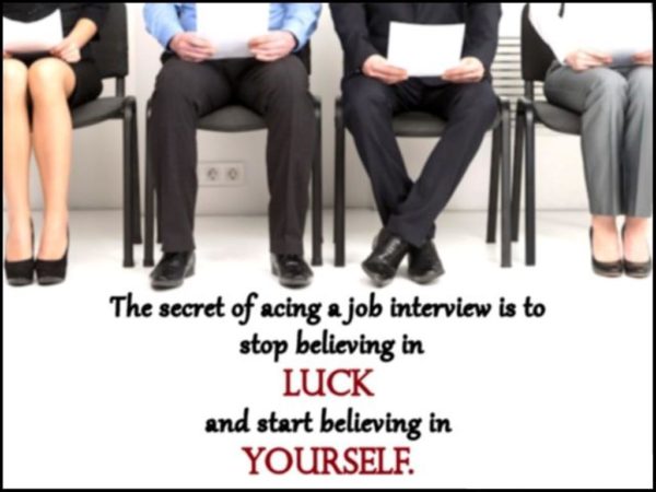 The Secret Of Acing A Job Interview Is To Stop Believing iIn Luck