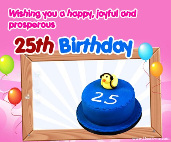 Wishing You A Joyful Twenty Fifth Birthday