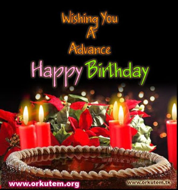 Wishing You Advance Happy Birthday