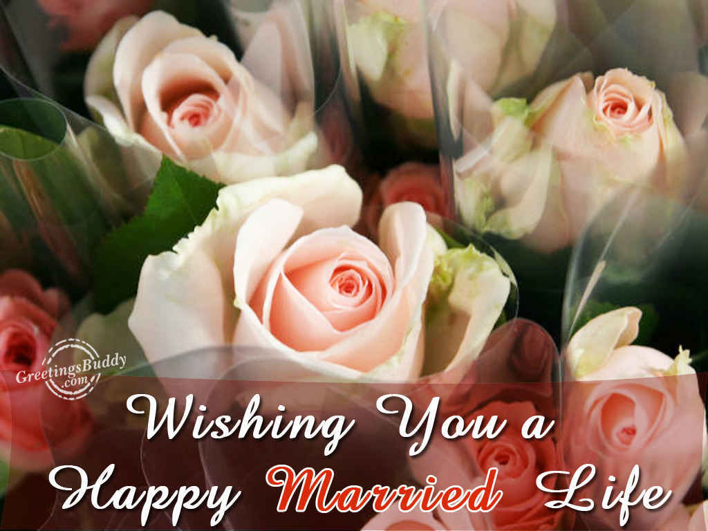 Wishing You Happy Married Life - Wishes, Greetings, Pictures ...