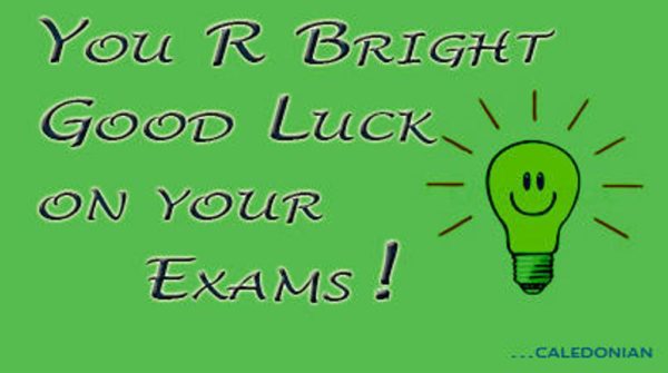 You Are Bright Good Luck On Your Exams