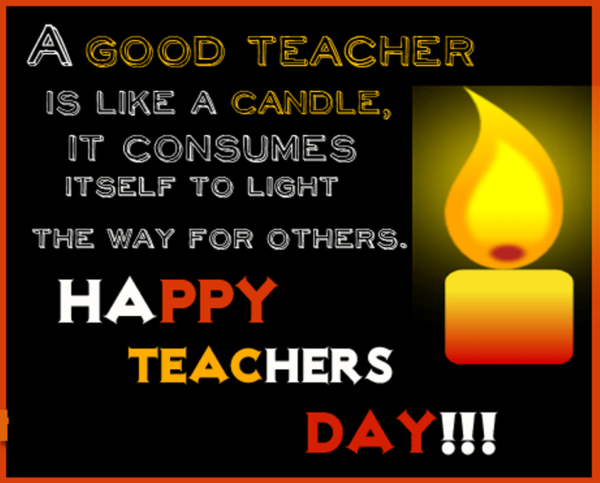 A Good Teacher Is Like A Candle