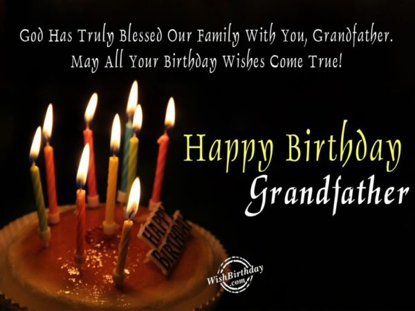 God Has Truly Blessed Our Family With You, Grandfather – Happy Birthday Grandfather