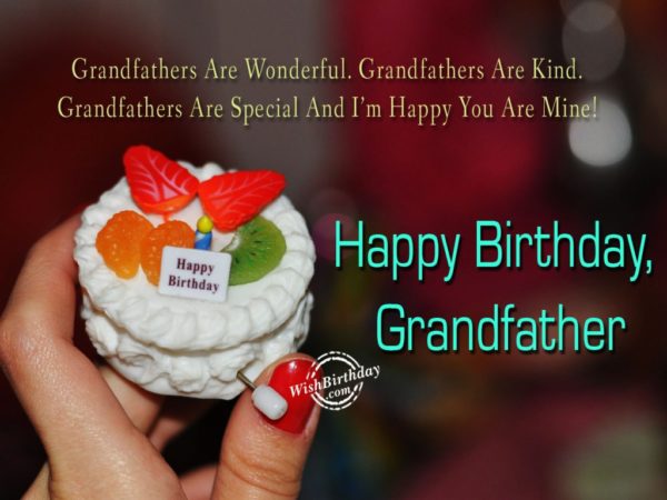 Grandfathers Are Wonderful. Grandfathers Are Kind.Grandfathers Are Special – Happy Birthday Grandfather
